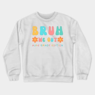 Cute End of School Year 2nd Grade Teacher Summer Bruh We Out Print Crewneck Sweatshirt